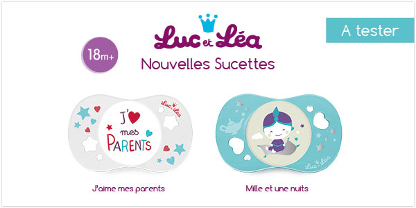 test sucettes 18m luc lea